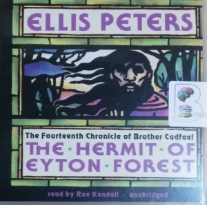 The Hermit of Eyton Forest written by Ellis Peters performed by Roe Kendall on CD (Unabridged)